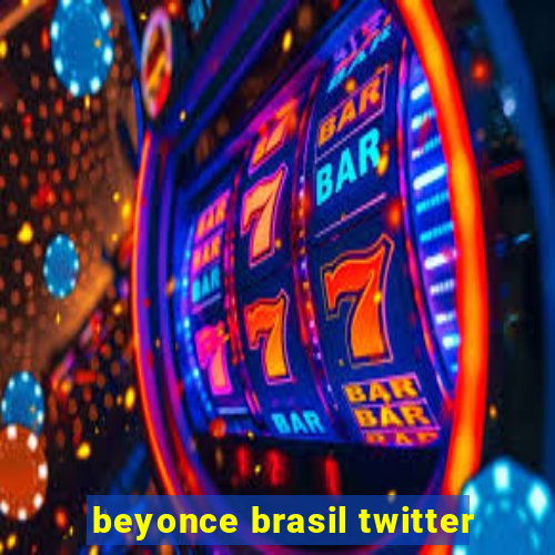 beyonce brasil twitter